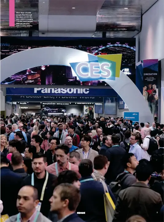  ??  ?? More than 170,000 people filed through the doors at CES this year, which is roughly 170,000 more people than we can deal with in early January