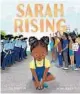  ?? ?? ‘Sarah Rising’
By Ty Chapman, illustrate­d by DeAnn Wiley; Beaming Books, 40 pages, $18.99.