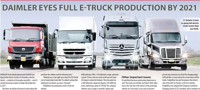  ??  ?? Daimler is keen on going full electric trucks sooner than you think.
