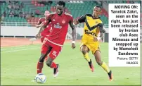  ?? Picture: GETTY IMAGES ?? MOVING ON: Yannick Zakri, seen on the right, has just been released by Ivorian club Asec Mimosas and snapped up by Mamelodi Sundowns