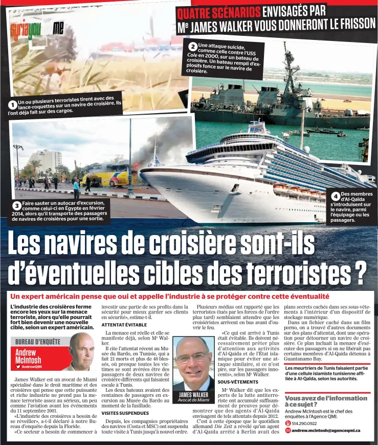  ??  ?? tirent avec des ou plusieurs terroriste­s
1Un
navire de croisière. Ils lance-roquettes sur un l’ont déja fait sur des cargos.
3Faire sauter un autocar d’excursion, comme celui-ci en Égypte en février 2014, alors qu’il transporte des passagers de...