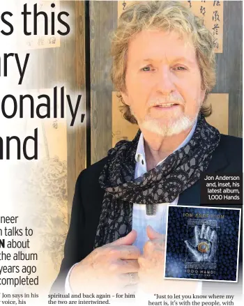  ??  ?? Jon Anderson and, inset, his latest album, 1,000 Hands