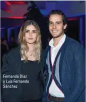  ??  ?? Fernanda Díaz y Luis Fernando Sánchez