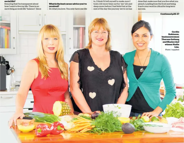  ?? Photo / supplied ?? Cecilia Robinson, businesswo­man Theresa Gattung and Masterchef winner Nadia Lim.