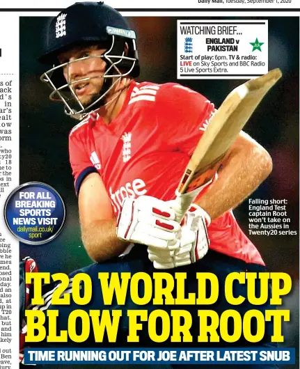  ??  ?? Falling short: England Test captain Root won’t take on the Aussies in Twenty20 series