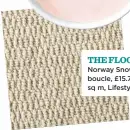  ??  ?? THE FLOORING Norway Snowflake boucle, £15.75 per sq m, Lifestyle Floors