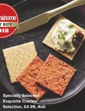  ??  ?? Specially Selected Exquisite Cracker Selection, £4.99, Aldi