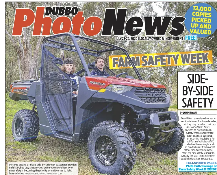  ?? NEWS/EMY LOU ?? Pictured driving a Polaris side-by-side with passenger Brayden Field is Dubbo City Motorcycle­s’ owner Alex Mendham who says safety is becoming the priority when it comes to light farm vehicles. PHOTO: DUBBO PHOTO