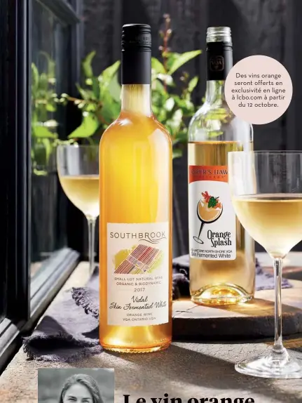  ??  ?? Des vins orange seront offerts en exclusivit­é en ligne à lcbo.com à partir du 12 octobre.