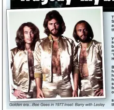  ??  ?? Golden era...Bee Gees in 1977. Inset: Barry with Lesley