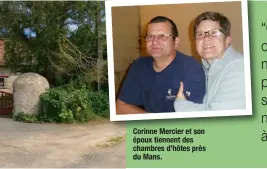 ??  ?? Corinne Mercier et son époux tiennent des chambres d’hôtes près du Mans.