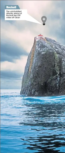  ??  ?? Rockall The uninhabite­d Atlantic island of Rockall lies 230 miles off Oban