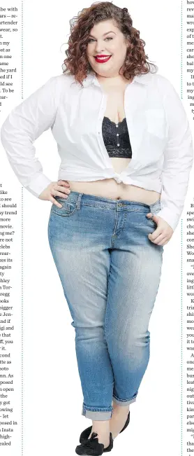  ??  ?? Writer Lora Grady wears a bralette, $24, from Addition Elle, and a blouse, $62, and jeans, $82, from Torrid.