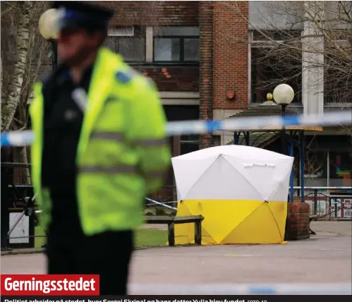  ?? FOTO: AP ?? Gerningsst­edet Politiet arbejder på stedet, hvor Sergej Skripal og hans datter Yulia blev fundet.