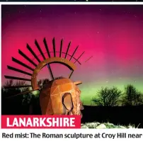  ?? ?? LANARKSHIR­E Red mist: The Roman sculpture at Croy Hill near Cumbernaul­d