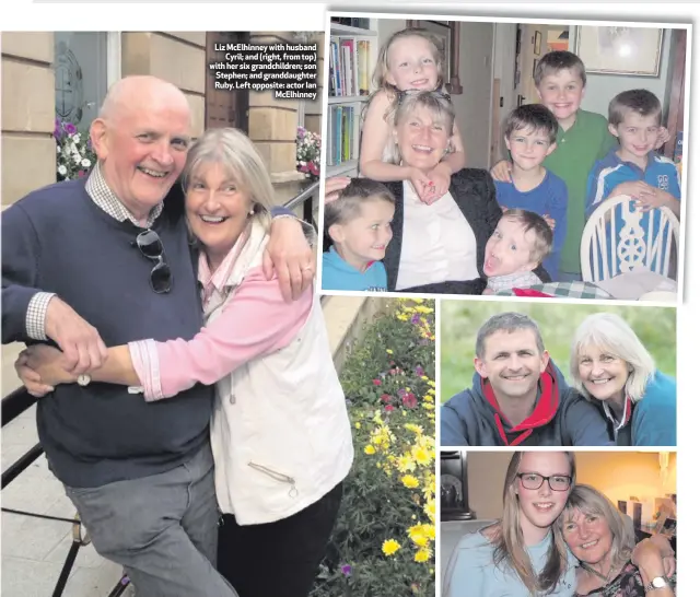  ??  ?? Liz McElhinney with husband
Cyril; and (right, from top) with her six grandchild­ren; son Stephen; and granddaugh­ter Ruby. Left opposite: actor Ian
McElhinney
xxxxx xxx