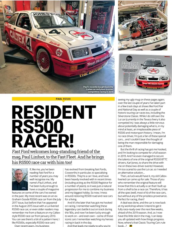  ??  ?? Paul's recently bought back the Caltex car and plans to enter competitiv­e racing in 2019