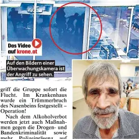  ??  ?? Auf den Bildern einer Überwachun­gskamera ist der Angriff zu sehen. Opfer Imam Kilic ( 64)