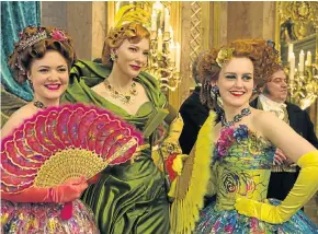  ??  ?? TORMENTORS: Cinderella’s step-family, from left, Holliday Grainger, Cate Blanchett and Sophie McShera