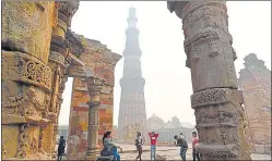  ?? HT ARCHIVES ?? Where stones speak: The Qutub Minar complex in New Delhi.