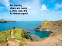  ??  ?? For stunning views, and maybe a swim, take a trip to the Blue Lagoon