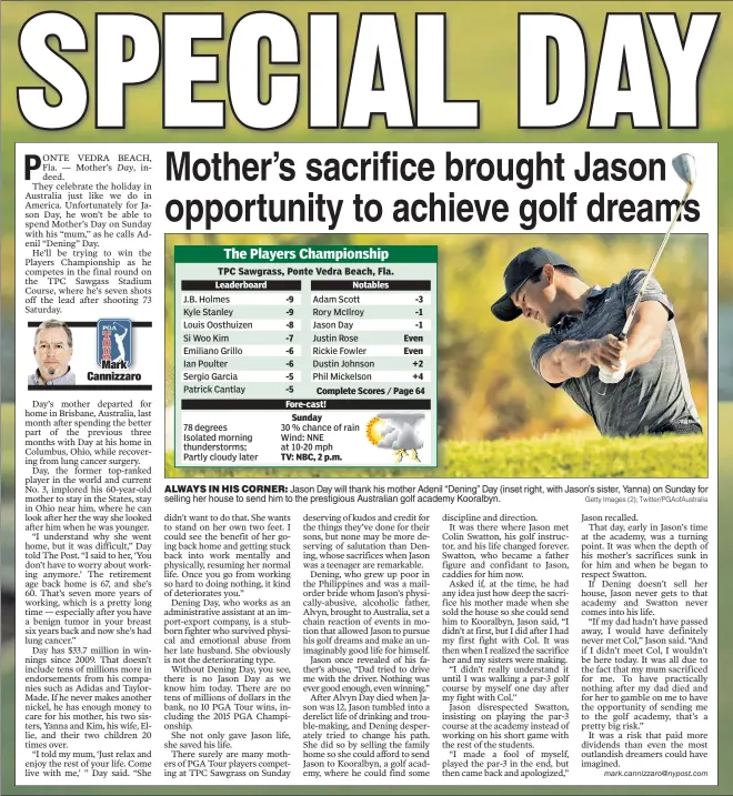  ?? Getty Images (2); Twitter/PGAofAustr­alia ?? ALWAYS IN HIS CORNER: Jason Day will thank his mother Adenil “Dening” Day (inset right, with Jason’s sister, Yanna) on Sunday for selling her house to send him to the prestigiou­s Australian golf academy Kooralbyn.