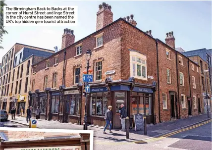  ?? ?? The Birmingham Back to Backs at the corner of Hurst Street and Inge Street in the city centre has been named the UK’s top hidden gem tourist attraction