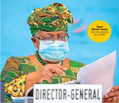  ?? Fabrice Coffrini ?? Ngozi Okonjo-iweala, directora general de la OMC
EFE