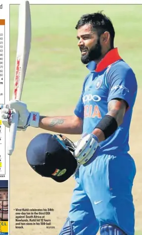  ?? REUTERS ?? Virat Kohli celebrates his 34th ■ oneday ton in the third ODI against South Africa at Newlands. Kohli hit 12 fours and two sixes in his 159ball knock.