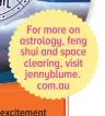  ?? ?? For more on astrology, feng shui and space clearing, visit jennyblume. com.au