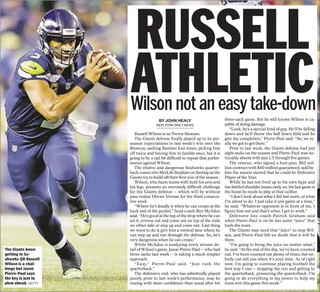  ?? GETTY ?? The Giants know getting to Seahawks QB Russell Wilson is a challenge but Jason Pierre-Paul says the key is just to plow ahead.