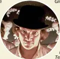  ??  ?? Malcolm McDowell in A Clockwork Orange.