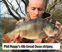  ??  ?? Phil Mapp’s 4lb Great Ouse stripey.