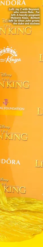 ??  ?? Left: Jay Z with Beyoncé, who voices Nala. Far left: A heavily pregnant Myleene Klass. Bottom left: Sir Elton John greets the duke and duchess