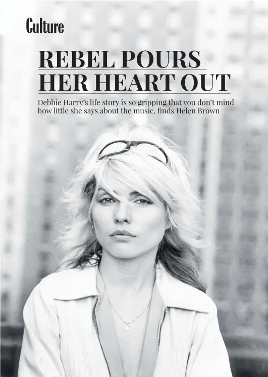  ?? Photo / Gems, Redferns ?? Debbie Harry’s story is honest and, at times, heartbreak­ing.