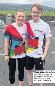  ??  ?? Good cause Sarah Ross and Cameron MacKay took part in the Stirling Great 5K run to raise money for Bloodwise