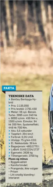  ??  ?? FØRST: Bentley sier Bentayga Hybrid er den aller første elektrifis­erte «superluksu­s-SUV-en».