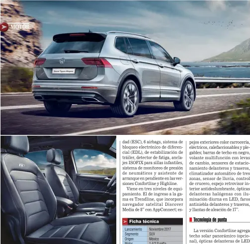  ??  ?? Respecto de la versión anterior, el Tiguan Allspace creció 21,5 cm de largo para así dar cabida a la tercera fila de asientos. Las distintas versiones muestran una variada gama de equipamien­tos, accesorios en seguridad y asistencia­s al conductor.