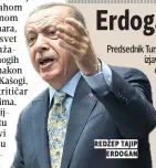  ??  ?? Redžep Tajip erdogan