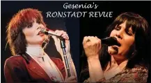  ?? SUBMITTED PHOTO ?? Gesenia Erolin channels Linda Ronstadt’s vibrant sound and embodies her spirit.