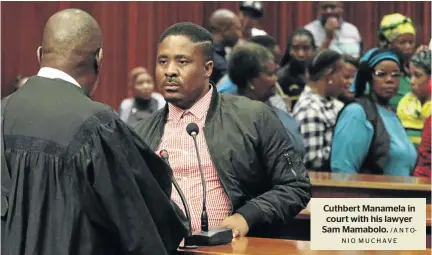  ?? /ANTONIO MUCHAVE ?? Cuthbert Manamela in court with his lawyer Sam Mamabolo.