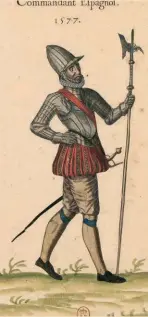  ??  ?? Ilustració­n de un comandante español en 1577.     
