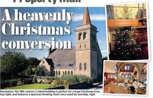  ??  ?? Revelation: The 19th century C-listed building is perfect for a huge Christmas tree, top right, and features a spacious drawing room once used for worship, right