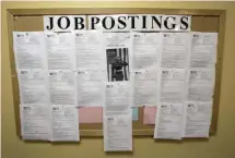  ?? Ap FILE ?? UP, BUT NOT WAY UP: A job postings board is shown in Portland, Ore. The Hub’s job openings were up 7.6% in August, but down 22.8% from last August.