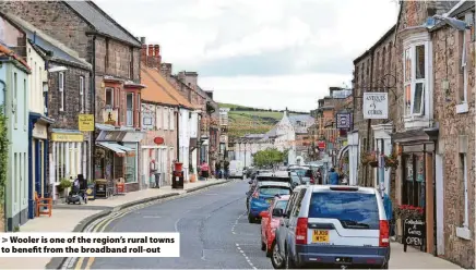  ?? ?? > Wooler is one of the region’s rural towns to benefit from the broadband roll-out