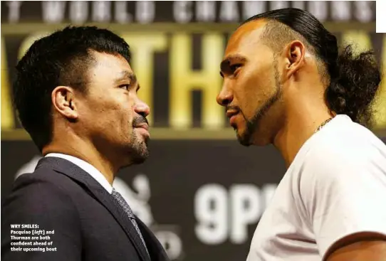  ?? Photo: STEPHANIE TRAPP/TGB ?? WRY SMILES: Pacquiao [left] and Thurman are both confident ahead of their upcoming bout