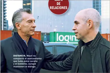  ??  ?? DISTANCIA. Macri no compartió el acercamien­to que hubo entre Larreta y el Gobierno, aunque mantienen el diálogo.