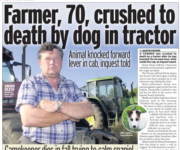  ??  ?? CRUSH DEATH Derek on farm with tractors PET