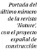  ?? ?? Portada del último número de la revista ‘Nature’, con el proyecto español de construcci­ón