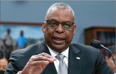  ?? AP FILE ?? HELLO: Secretary of Defense Lloyd Austin, seen testifying before the House Committee on Appropriat­ions Subcommitt­ee on Defense, spoke with Russian counterpar­t Sergei Shoigu for the first time since the war in Ukraine began.